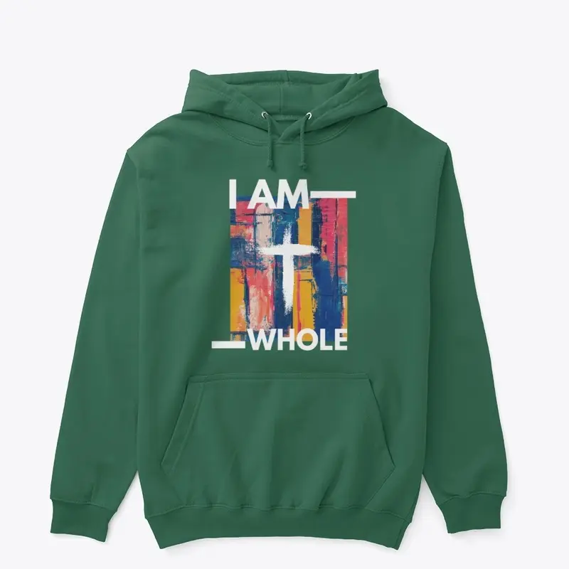 I AM WHOLE SWEATSHIRT